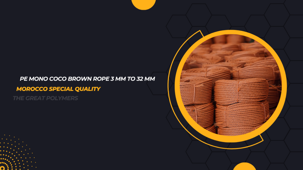 Pe mono coco brown rope 3 mm to 32 mm Morocco special quality